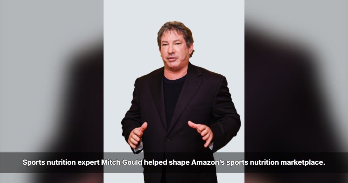 Retail Veteran Mitch Gould Details Evolution of Amazon's Sports Nutrition Category and Challenges for Modern Brands